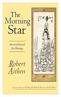 The Morning Star: New and Selected Zen Writings (Paperback)