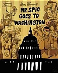 Mr. Spic Goes to Washington (Paperback)