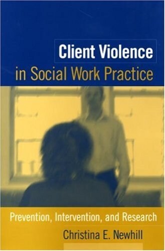 Client Violence in Social Work Practice: Prevention, Intervention, and Research (Paperback)