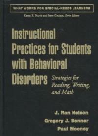 Instructional practices for students with behavioral disorders : strategies for reading, writing, and math