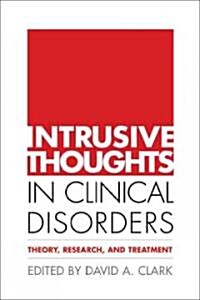 Intrusive Thoughts in Clinical Disorders: Theory, Research, and Treatment (Hardcover)