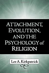 Attachment, Evolution, and the Psychology of Religion (Hardcover)