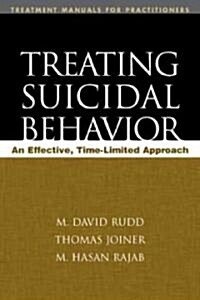 Treating Suicidal Behavior: An Effective, Time-Limited Approach (Paperback)