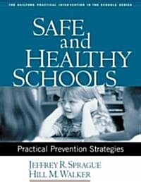 Safe and Healthy Schools: Practical Prevention Strategies (Paperback)