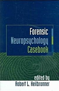 Forensic Neuropsychology Casebook (Hardcover)