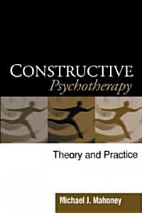 Constructive Psychotherapy: Theory and Practice (Paperback)