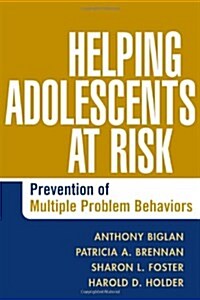 Helping Adolescents at Risk: Prevention of Multiple Problem Behaviors (Paperback)