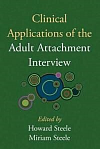 Clinical Applications of the Adult Attachment Interview (Hardcover, 1st)