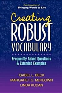 Creating Robust Vocabulary: Frequently Asked Questions and Extended Examples (Hardcover)