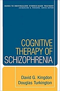 Cognitive Therapy of Schizophrenia (Paperback, 1st)