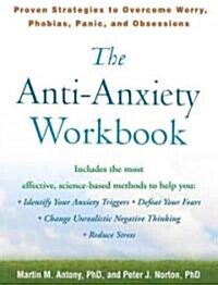 The Anti-Anxiety Workbook: Proven Strategies to Overcome Worry, Phobias, Panic, and Obsessions (Paperback)