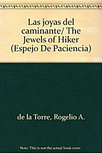 Las joyas del caminante/ The Jewels of Hiker (Paperback)