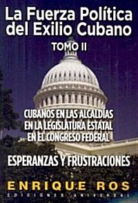 La Fuerza Politica del Exilio Cubano/ The Politics Force of Cuban Exile (Paperback)