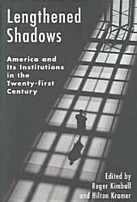 Lengthened Shadows: America and Its Institutions in the Twenty-First Century (Paperback)