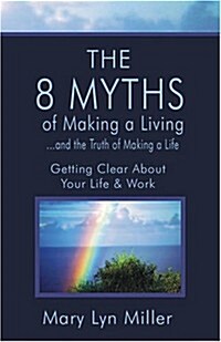 The 8 Myths Of Making A Living (Paperback)