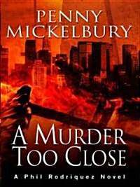 A Murder Too Close (Hardcover)