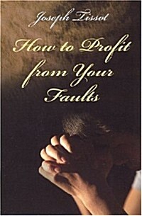 How to Profit from Your Faults (Paperback)
