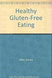 Healthy Gluten-free Eating (Paperback)