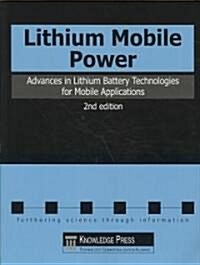 Lithium Mobile Power: Advances in Lithium Battery Technologies for Mobile Applications (Paperback, 2)