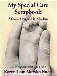 My Special Care Scrapbook for Children (Paperback)