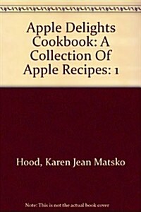 Apple Delights Cookbook (Paperback, Bilingual)