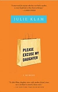 Please Excuse My Daughter (Paperback, Reprint)