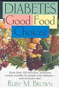 Diabetes: Good Food Choices (Paperback)