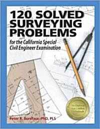 120 Solved Surveying Problems For The California Special Civil Engineer Examination (Paperback)
