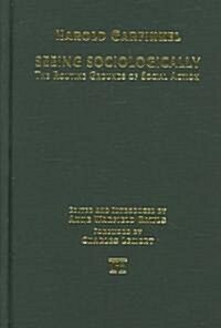 Seeing Sociologically: The Routine Grounds of Social Action (Hardcover)