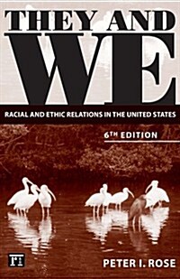 They and We : Racial and Ethnic Relations in the United States (Paperback, 6 ed)