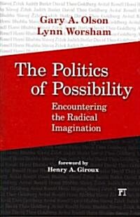 Politics of Possibility: Encountering the Radical Imagination (Paperback)
