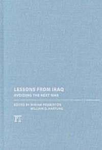 Lessons from Iraq: Avoiding the Next War (Hardcover)
