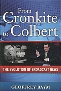 From Cronkite to Colbert (Paperback)