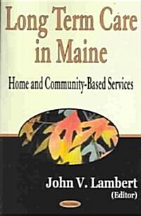 Long Term Care in Maine (Hardcover, UK)