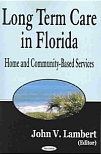 Long Term Care in Florida (Hardcover, UK)