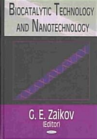 Biocatalytic Technology and Nanotechnology (Hardcover)