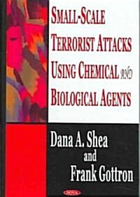 Small- Scale Terrorist Attacks Using Chemical and Biological Agents (Paperback, UK)