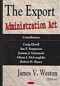 Export Administration ACT (Paperback, UK)