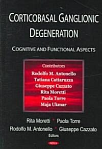 Corticobasal Ganglionic Degeneration (Hardcover, UK)