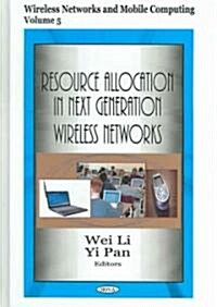 Resource Allocation in Next Generation Wireless Networks (Hardcover)