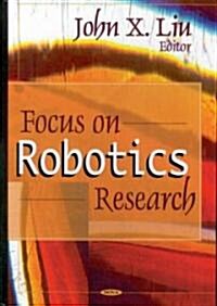 Focus on Robotics Research (Hardcover)