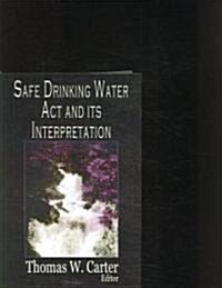 Safe Drinking Water ACT and Its Interpretation (Paperback, UK)