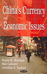 Chinas Currency And Economic Issues (Paperback)