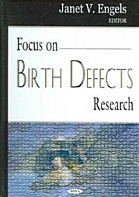 Focus on Birth Defects Research (Hardcover)