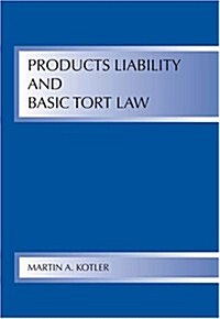 Products Liability And Basic Tort Law (Paperback)