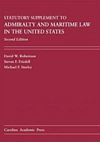 Admiralty and Maritime Law in the United States Statutory Supplement (Paperback, 2nd, Supplement)