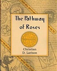 The Pathway of Roses (1912) (Paperback)