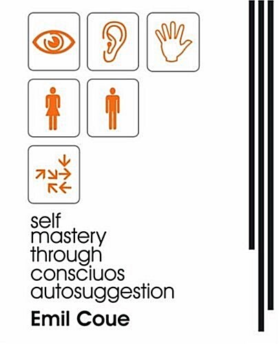 Self Mastery Through Conscious Autosuggestion (1922) (Paperback)