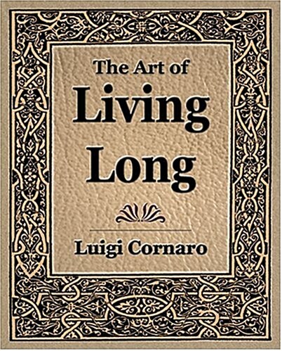 The Art of Living Long (1916) (Paperback)