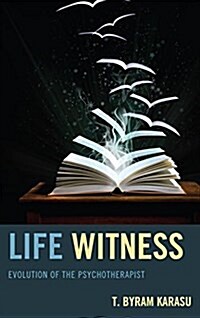 Life Witness: Evolution of the Psychotherapist (Paperback)